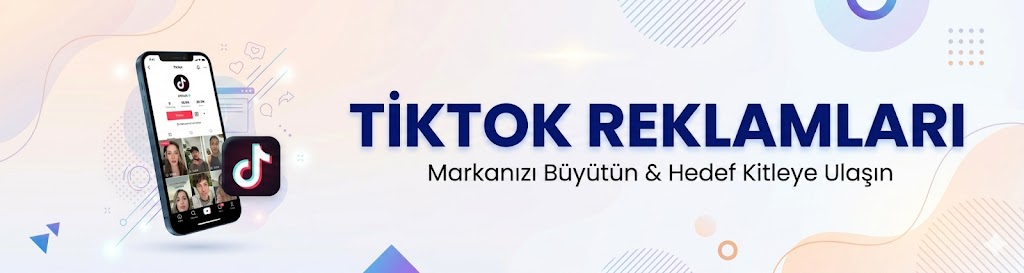 tiktok reklamları , tiktok ta reklam , tiktok reklam ajansı