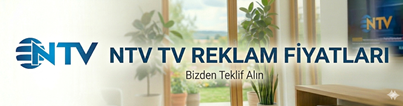 ntv reklam , ntv reklam fiyatları , ntv reklam ajansı , ntv reklam ücretleri